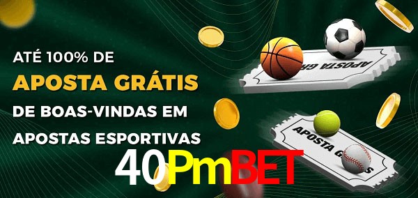 40Pmbet Ate 100% de Aposta Gratis