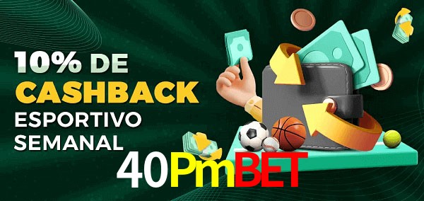 10% de bônus de cashback na 40Pmbet